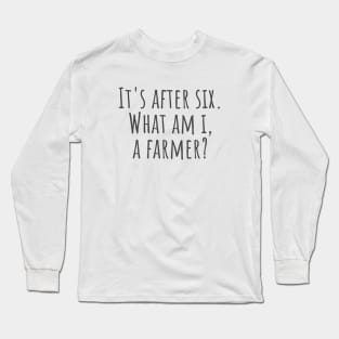 After Six Long Sleeve T-Shirt